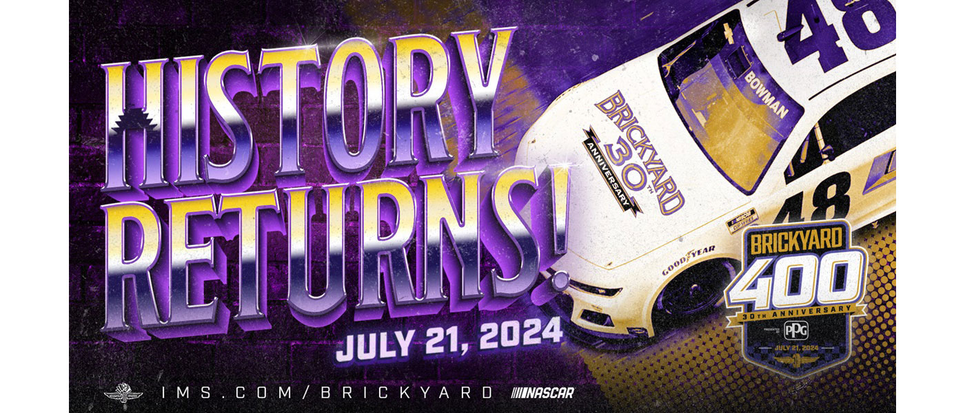 Brickyard Weekend Returning to Indianapolis Motor Speedway Oval in