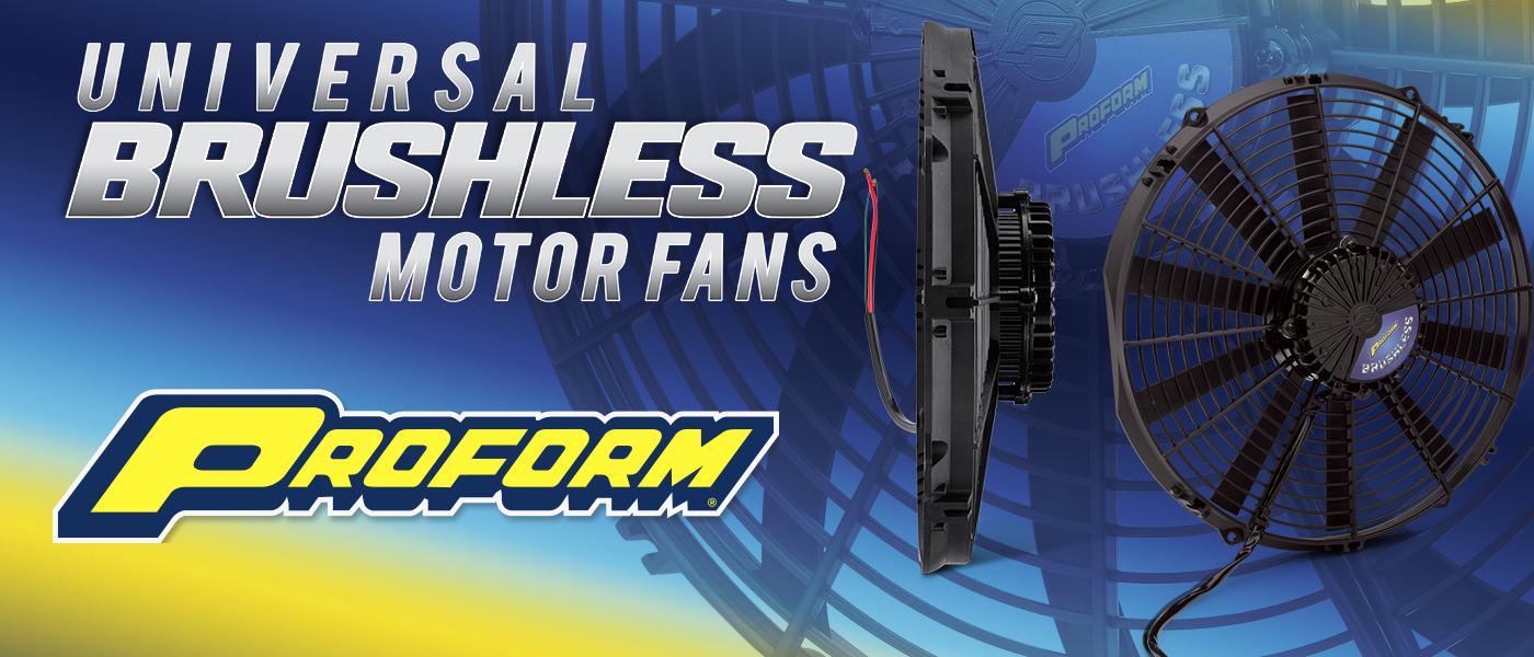 PROFORM Brushless Fans